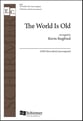 The World Is Old SATB choral sheet music cover